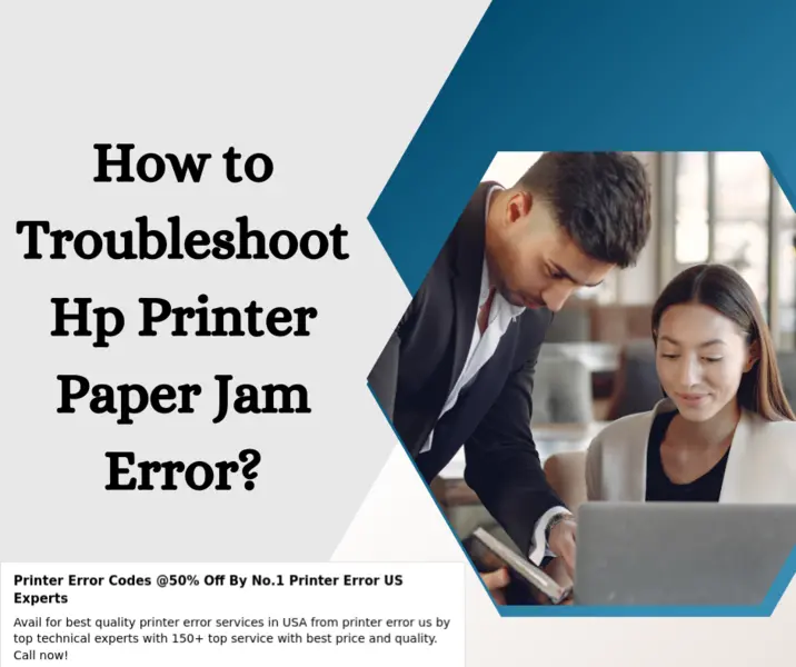 How to Troubleshoot Hp Printer Paper Jam Error?